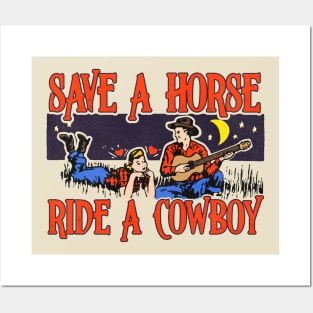 Save a Horse, Ride a Cowboy Posters and Art